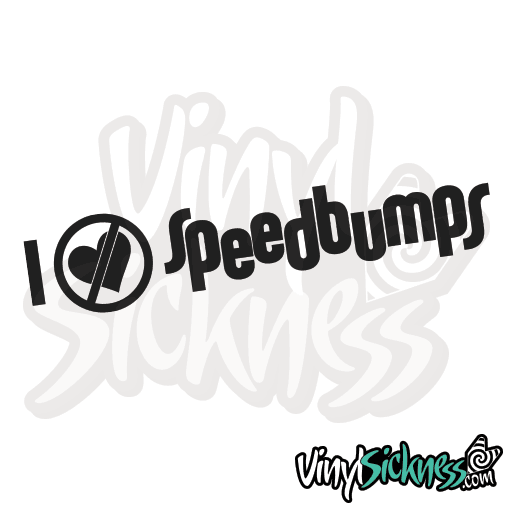 I HATE SPEEDBUMPS • JDM TUNER STICKERS / DECALS • VS